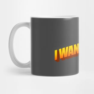 I WANT COFFEE Mug